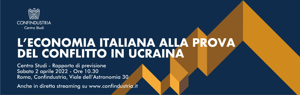 L'economia italiana alla prova del conflitto in Ucraina: rapporto di previsione del CSC