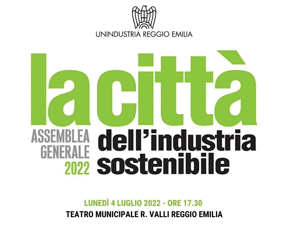 Assemblea Generale 2022 Unindustria Reggio Emilia “La città dell’industria sostenibile”