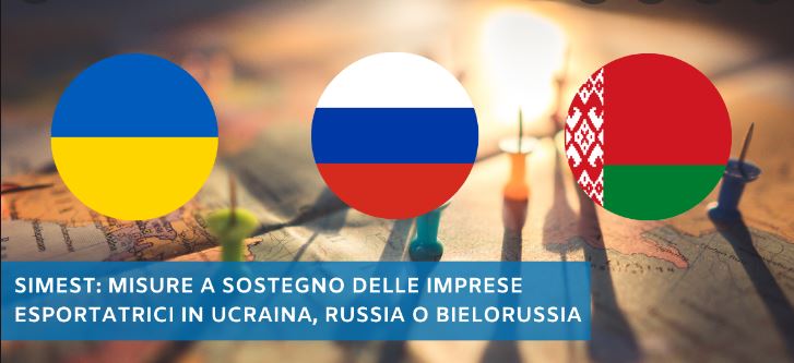 SIMEST: Sostegno alle imprese esportatrici con approvvigionamenti da Ucraina e/o Federazione Russa e/o Bielorussia